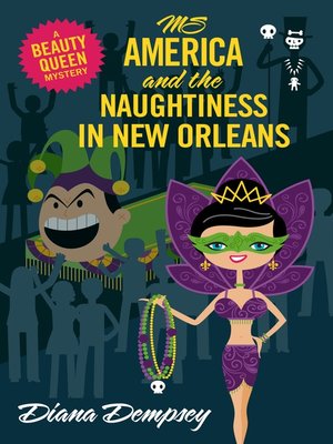 cover image of Ms America and the Naughtiness in New Orleans